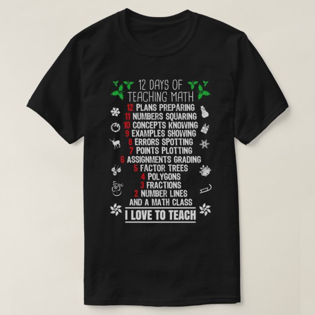 12 Days of Teaching Math XMas Christmas Gifts For  T-Shirt (Design Front)