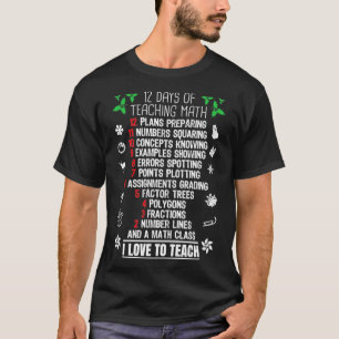 12 Days of Teaching Math XMas Christmas Gifts For  T-Shirt