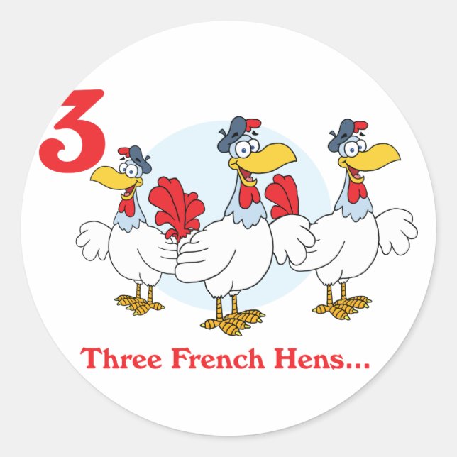12 days three french hens classic round sticker (Front)