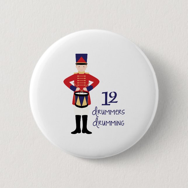 12 Drummers Drumming 6 Cm Round Badge (Front)