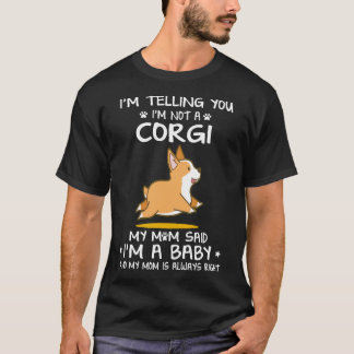 12 I'm Telling You I'm Not A Corgi T-Shirt