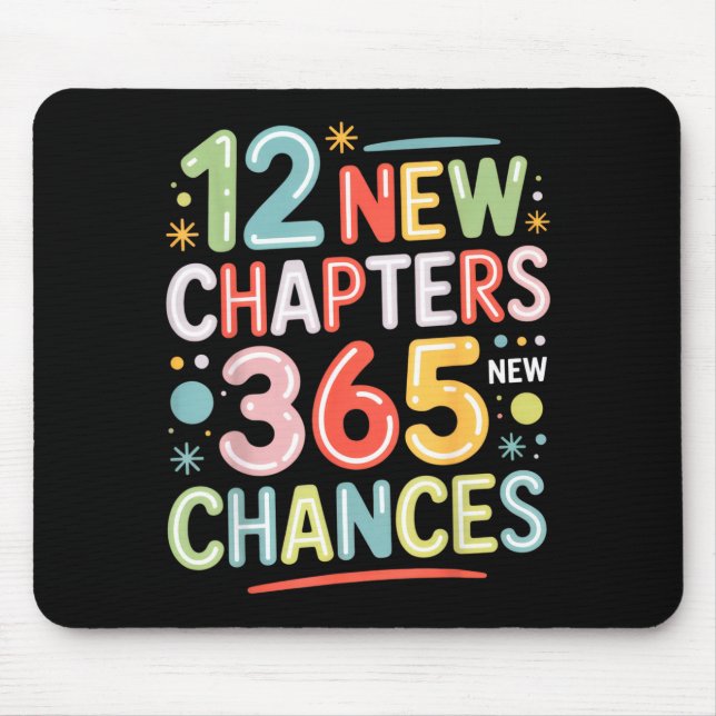 12 New Chapters 365 Chances Insrational Quote For  Mouse Pad (Front)