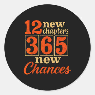 12 New Chapters 365 Chances Motivational Classic Round Sticker