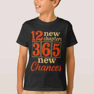 12 New Chapters 365 Chances Motivational T-Shirt