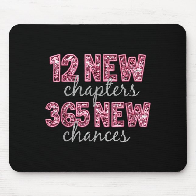 12 New Chapters 365 New Chances Happy New Year Par Mouse Pad (Front)