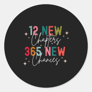 12 New Chapters 365 New Chances New Year's Eve 202 Classic Round Sticker
