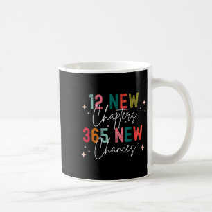 12 New Chapters 365 New Chances New Year's Eve 202 Coffee Mug