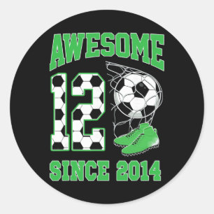 12 Year Old Boys Awesome 12 Since 2014 Soccer Birt Classic Round Sticker