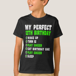 12 Year Old My Perfect 12th Birthday Soccer 12th B T-Shirt