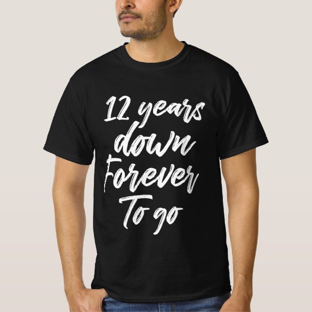 12 Years Down Forever - 12th Wedding Anniversary T-Shirt (Front)