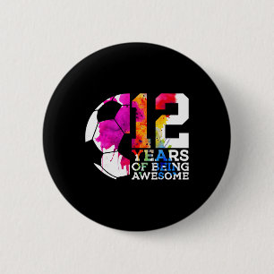 12 Years Of Being Awesome Footll 12th Birthday 6 Cm Round Badge