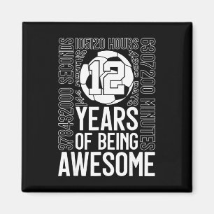 12 Years Of Being Awesome Soccer 12th Birthday _2 Magnet