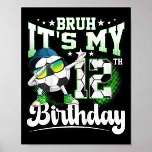 12 Years Old Birthday Bruh It's My 12th Birthday S Poster