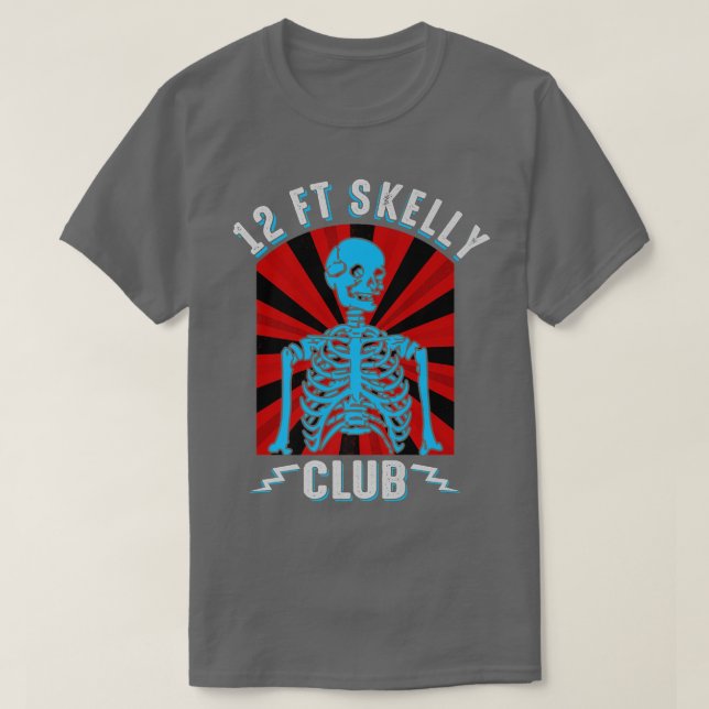12ft Skelly Club  Halloween 12 Foot Skeleton Appre T-Shirt (Design Front)