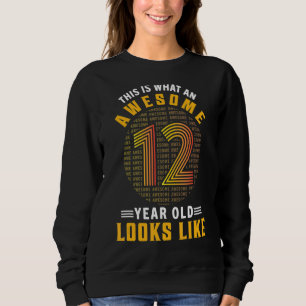 12th Birthday 12 Years Old Awesome Looks Like Sweatshirt