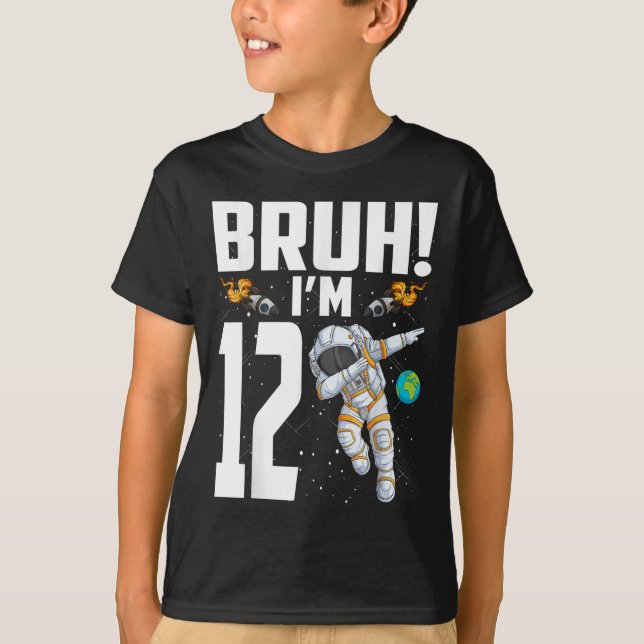 12th Birthday Astronaut Bruh Im 12 Years Old Birth T-Shirt (Front)