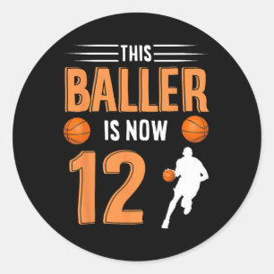12th Birthday Basketball  - This Baller Is Now 12  Classic Round Sticker