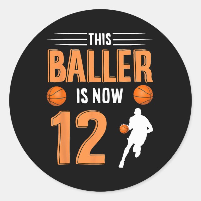 12th Birthday Basketball  - This Baller Is Now 12  Classic Round Sticker (Front)