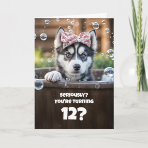 12th Birthday Cute and Funny Husky in a Tub Card