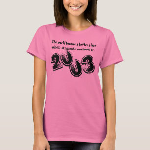 12th Birthday Gift  2003 or Any Year Sentiment 08A T-Shirt