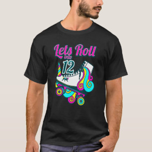 12th Birthday Outfit Unicorn Rolling Skate Lets Ro T-Shirt