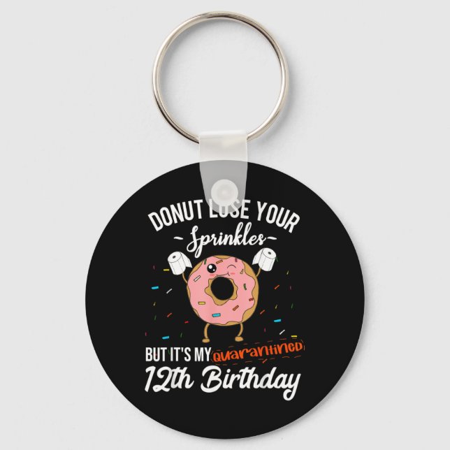 12th Birthday Quarantine Do Quote Funny Key Ring (Front)