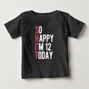 12th Birthday So Happy I'm 12 Today Gift Funny Baby T-Shirt