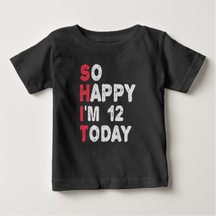 12th Birthday So Happy I'm 12 Today Gift Funny Baby T-Shirt