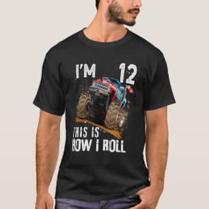 12th Birthday This Is How I Roll Monster Truck 1 T-Shirt