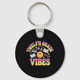 12th Grade Vibes Twelfth Grade Teacher Kid Ck To S Key Ring
