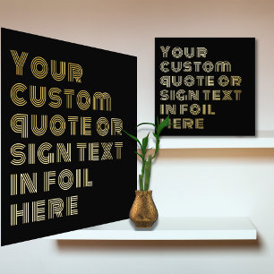 12x12 Black GOLD Custom Sign Quote RETRO Font