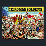 "132 Roman Soldiers” Restored Vintage Poster<br><div class="desc">It's one of the most iconic images in comic books,  restored for your enjoyment! Add a touch of fun and vintage style your decor with this reproduction!</div>