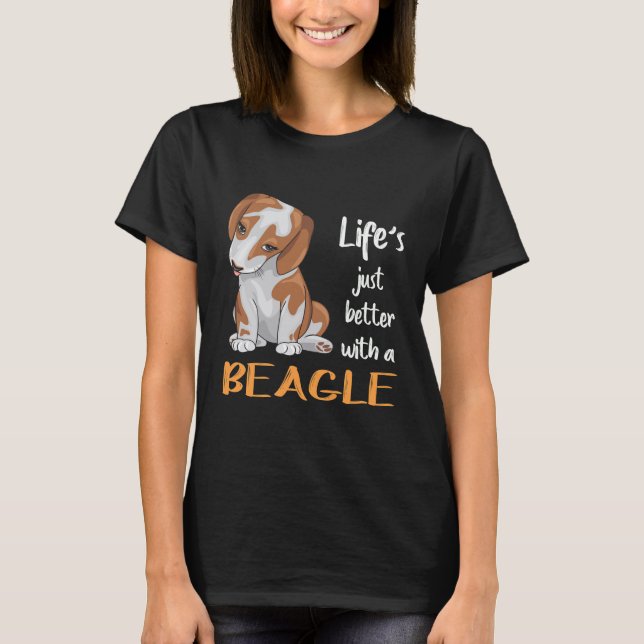 139 Life Just Better With A Beagle T-Shirt (Front)