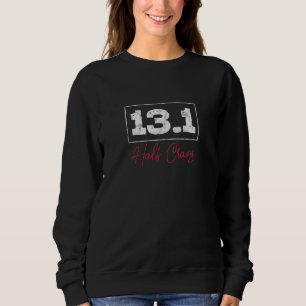 13 1 Half Crazy Half Marathon Running Runner Distr Sweatshirt