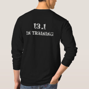 13.1 in Training Half Marathon Race - Running T-Shirt