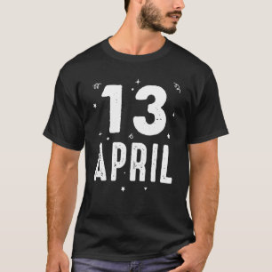 13 April Anniversary Party Special Occasions For T T-Shirt