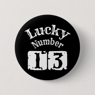 13 - Lucky Number 13 Luck 6 Cm Round Badge