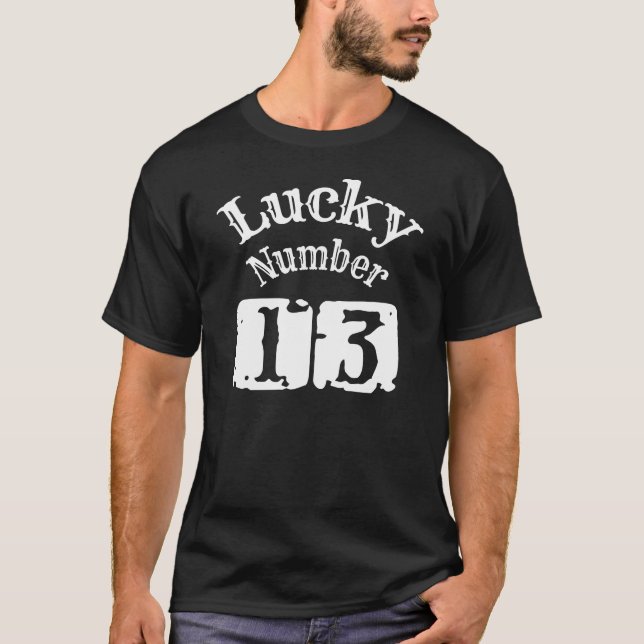 13 - Lucky Number 13 Luck T-Shirt (Front)