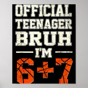 13 teenager bruh i'm 6+7 birthday basketball theme poster