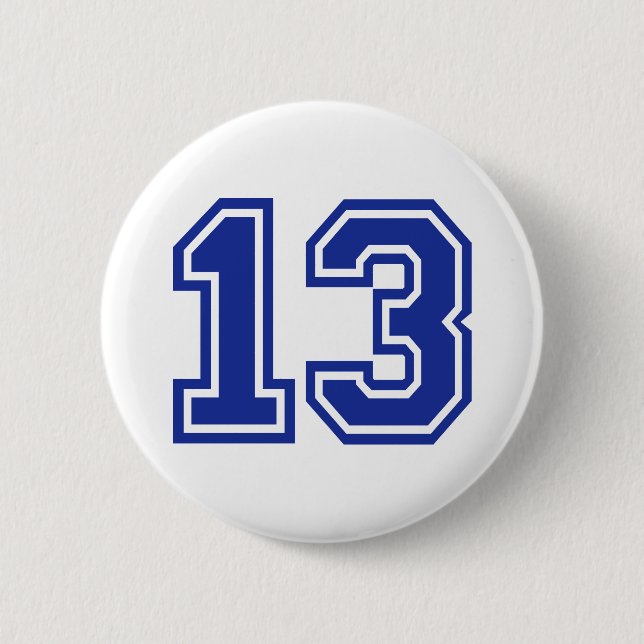 13 - Thirteen 6 Cm Round Badge (Front)