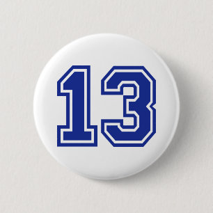 13 - Thirteen 6 Cm Round Badge