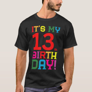 13 Year Old Colorful Happy Birthday Its My 13th Bi T-Shirt