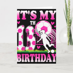 13 Year Old Girl Birthday Soccer Themed Party 13th Card