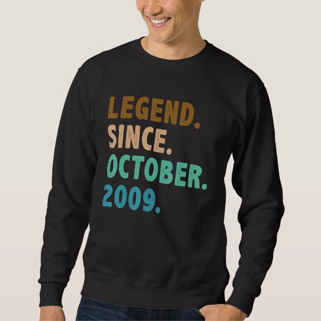13 Year Old  Legend Since October 2009 13th Birthd Sweatshirt (Front)