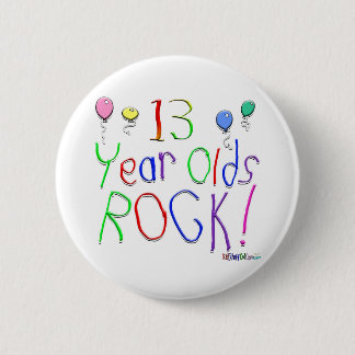 13 Year Olds Rock ! 6 Cm Round Badge
