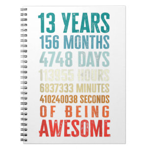 13 Years 156 Months Of Being Awesome 13th Birthday Notebook