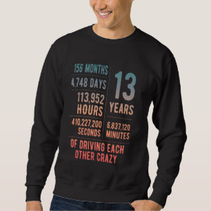 13 Years Married Funny 13th Wedding Anniversary Sweatshirt