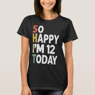 13 Years Old Birthday Vintage So Happy Im 13 Today T-Shirt