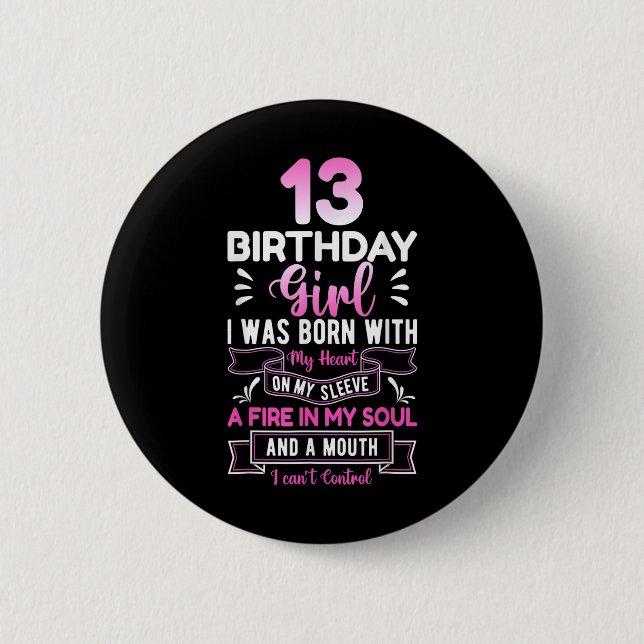 13th Birthday 13 Years Girls Funny Teenager Birthd 6 Cm Round Badge (Front)