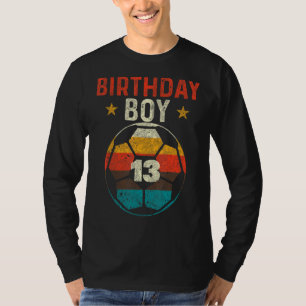 13th Birthday Boy Soccer  13 Years Old Bday T-Shirt